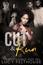 Icon image Cut and Run: A Contemporary Reverse Harem Romance Novel