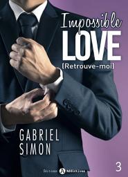 Icon image Impossible Love - Retrouve-moi 3