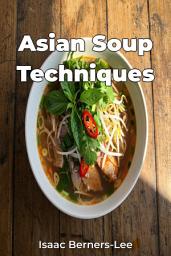 Icon image Asian Soup Techniques