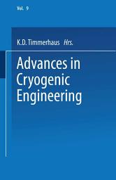 Icon image Advances in Cryogenic Engineering: Proceedings of the 1963 Cryogenic Engineering Conference University of Colorado College of Engineering and National Bureau of Standards Boulder Laboratories Boulder, Colorado August 19–21, 1963