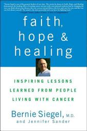 Icon image Faith, Hope and Healing: Inspiring Lessons Learned from People Living with Cancer