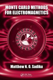 Icon image Monte Carlo Methods for Electromagnetics