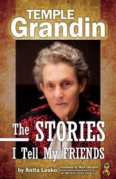 Icon image Temple Grandin: The Stories I Tell My Friends