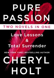 Icon image Pure Passion: Love Lessons & Total Surrender