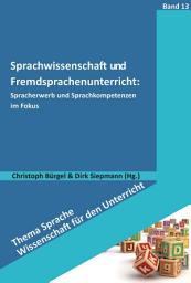 Icon image Sprachwissenschaft und Fremdsprachenunterricht: Spracherwerb und Sprachkompetenzen im Fokus