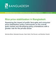 Icon image Rice price stabilization in Bangladesh: Assessing the impact of public farm-gate and consumer price stabilization policy instruments on the overall grain market and developing policy orientations with a greater role for the private sector