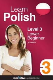 Icon image Learn Polish - Level 3: Beginner, Volume 2: Lessons 1-25