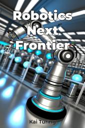 Icon image Robotics Next Frontier