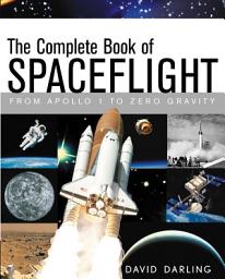 Icon image The Complete Book of Spaceflight: From Apollo 1 to Zero Gravity