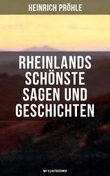 Icon image Rheinlands schönste Sagen und Geschichten (Mit Illustrationen): Rittergeschichten und Legenden