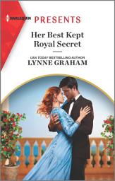 Icon image Her Best Kept Royal Secret: A Royal Romance