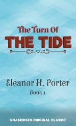 Icon image THE TURN OF THE TIDE: UNABRIDGED ORIGINAL CLASSIC