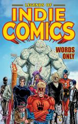 Icon image Legends of Indie Comics: Words Only: Volume 1