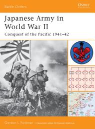 Icon image Japanese Army in World War II: Conquest of the Pacific 194142