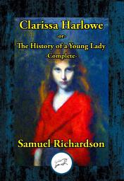 Icon image Clarissa Harlowe -or- The History of a Young Lady: Complete