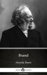 Icon image Brand by Henrik Ibsen - Delphi Classics (Illustrated)
