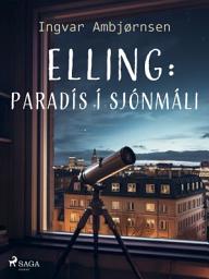 Icon image Elling: Paradís í sjónmáli: Bindi 1