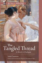 Icon image The Tangled Thread: A Novel in Dialogue
