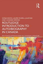 Icon image The Routledge Introduction to Auto/biography in Canada