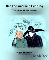 Icon image Der Tod und sein Lehrling: Über den Sinn des Lebens