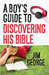 Icon image A Boy's Guide to Discovering His Bible