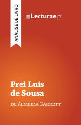 Icon image Frei Luís de Sousa — Almeida Garrett (análise de livro)