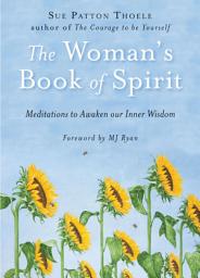Icon image The Woman's Book of Spirit: Meditations to Awaken our Inner Wisdom