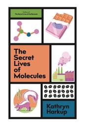 Icon image The Secret Lives of Molecules