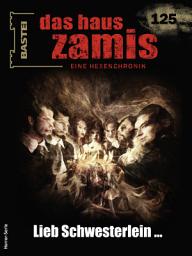 Icon image Das Haus Zamis 125: Lieb Schwesterlein ...