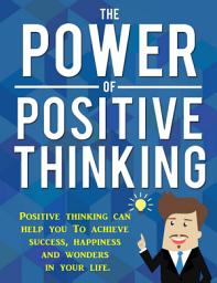 Icon image Die Kraft des positiven Denkens. Positives Denken hilft Ihnen Erfolg, Glück und Wunder in ihrem Leben zu erreichen.: Ebook aus der Health und Wellness Sparte. In deutscher Sprache. Sofort Download.