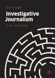 Icon image Investigative Journalism: A Survival Guide