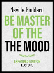 Icon image Be Master Of The Mood - Expanded Edition Lecture