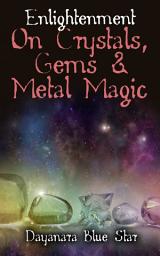Icon image Enlightenment on Crystals, Gems, and Metal Magic