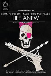 Icon image From Noble to Female Sex Slave: Part II - Life Anew