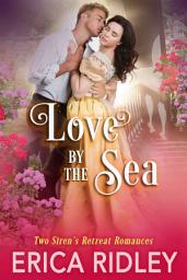 Icon image Love by the Sea: 2 Siren's Retreat Romances