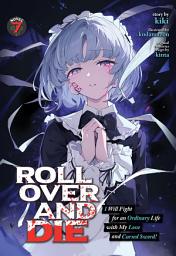 Icon image ROLL OVER AND DIE: I Will Fight for an Ordinary Life with My Love and Cursed Sword! (Light Novel)