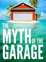 Icon image The Myth of the Garage: And Other Minor Surprises