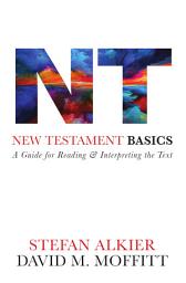 Icon image New Testament Basics: A Guide for Reading and Interpreting the Text
