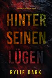 Icon image Hinter seinen Lügen (Ein Casey-Faith-Thriller – Band 4)