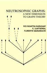 Icon image Neutrosophic Graphs: A New Dimension to Graph Theory
