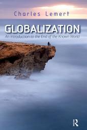 Icon image Globalization: An Introduction to the End of the Known World
