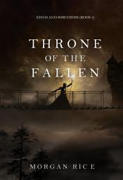 Icon image Throne of the Fallen (Kings and Sorcerers—Book #8)