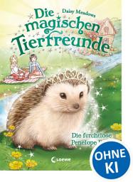 Icon image Die magischen Tierfreunde (Band 6) - Die furchtlose Penelope Piks