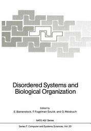 Icon image Disordered Systems and Biological Organization: Proceedings of the NATO Advanced Research Workshop on Disordered Systems and Biological Organization held at Les Houches, February 25 – March 8, 1985