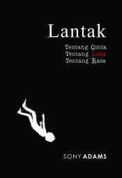 Icon image Lantak: Tentang Cinta, Tentang Luka, Tentang Rasa