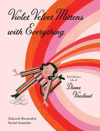 Icon image Violet Velvet Mittens on Everything: The Fabulous Life of Diana Vreeland
