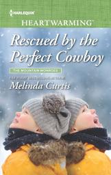 Icon image Rescued by the Perfect Cowboy: A Clean Romance