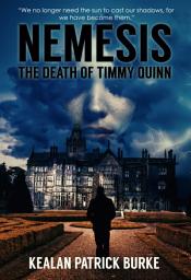 Icon image Nemesis: The Death of Timmy Quinn
