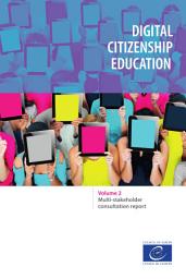 Icon image Digital citizenship education: Volume 2: Multi-stakeholder consultation report