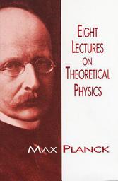 Icon image Eight Lectures on Theoretical Physics